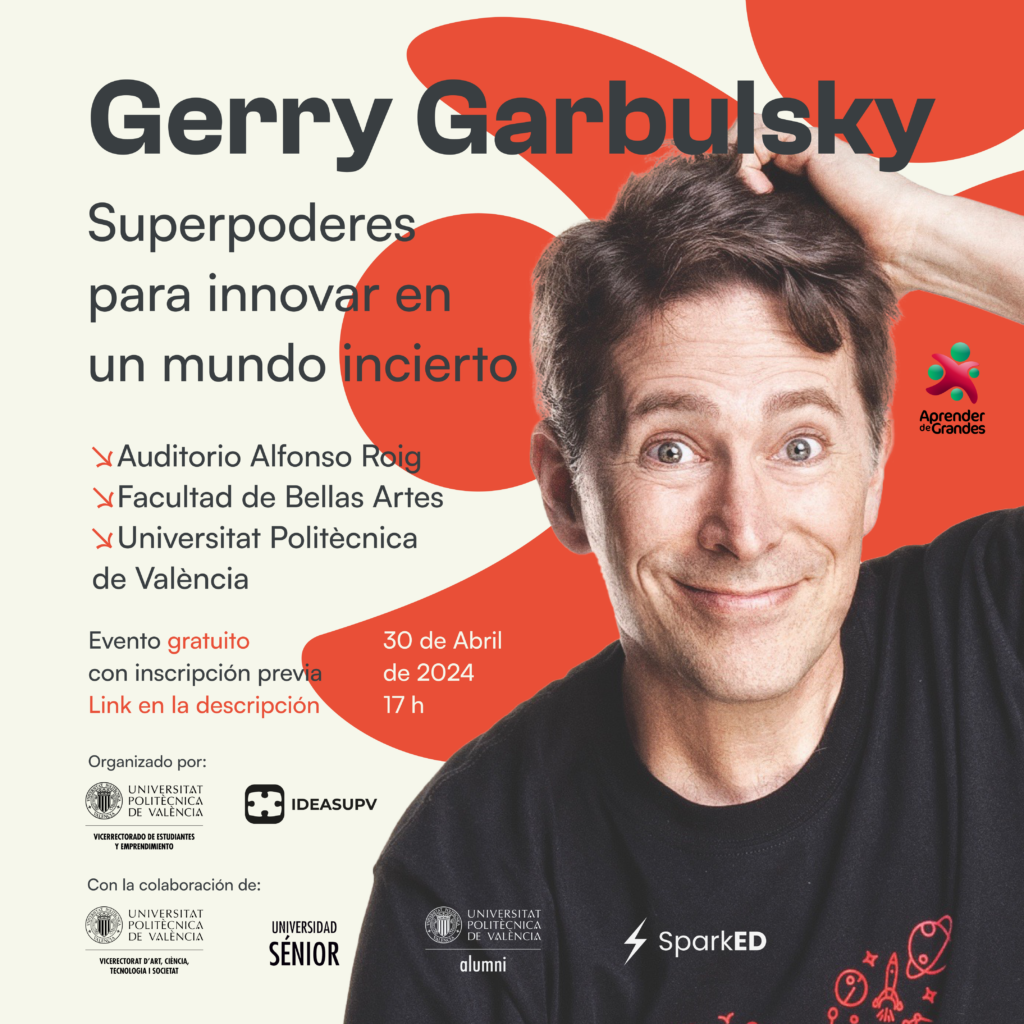 Gerry Garbulsky en UPV Superpoderes para innovar en un mundo incierto. 30 de abril de 2024 a las 17h Inscripción gratuita